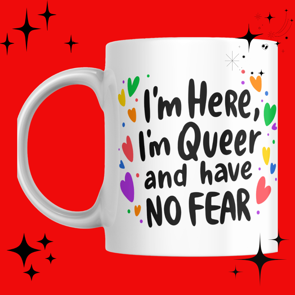 I'm Here, I'm Queer Mug