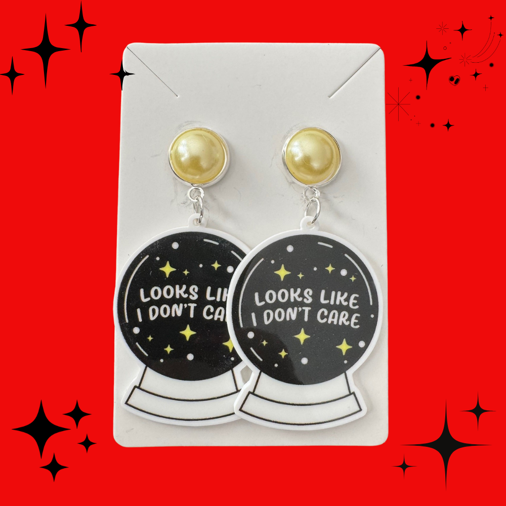 Looks like I don't care crystal ball earrings