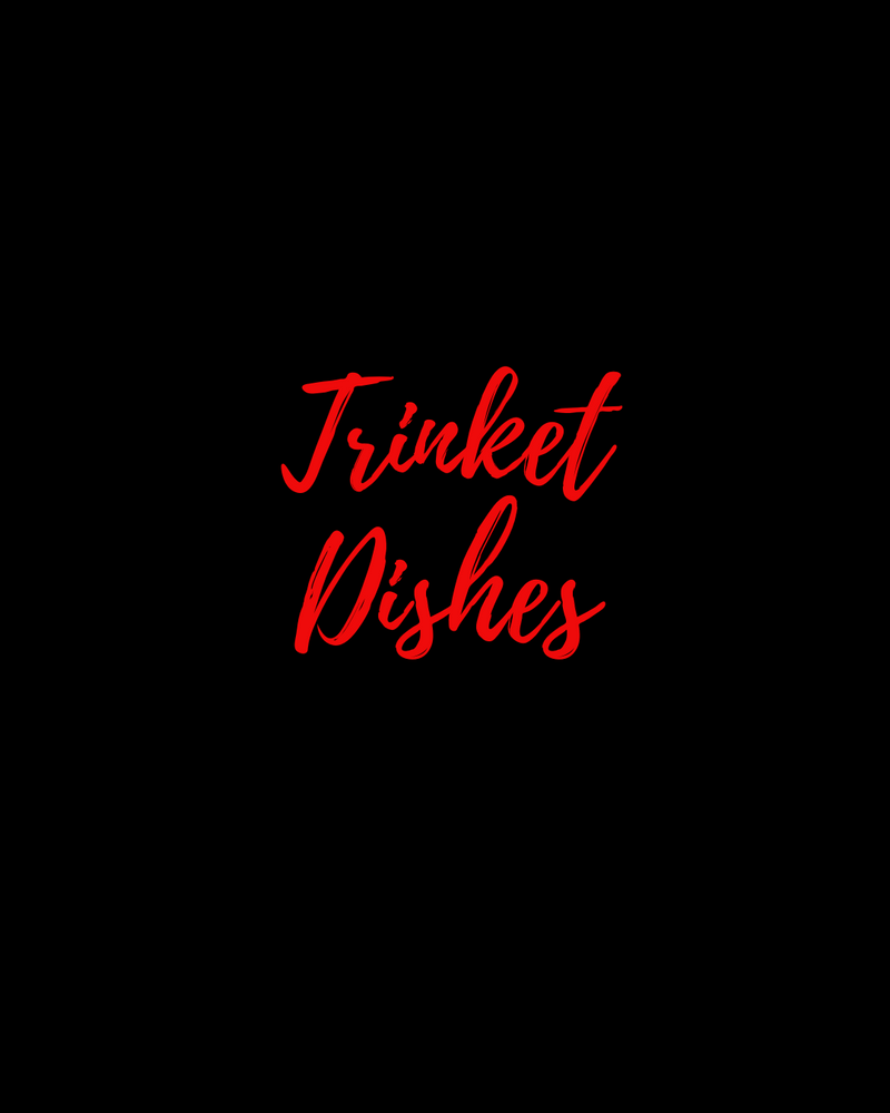 Trinket Dishes
