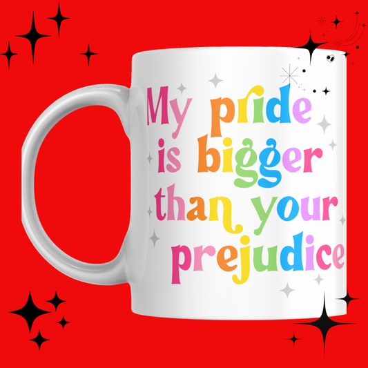 My Pride is bigger mug
