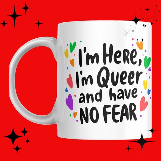 I'm Here, I'm Queer Mug