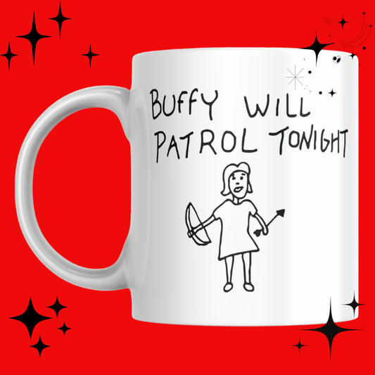 Buffy Will Patrol Tonight Mug