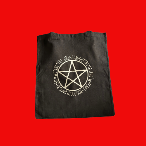 We Are The Granddaughters of the Witches You Couldn't Burn Tote Bag