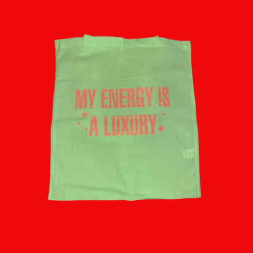My Energy is a Luxury Tote Bag