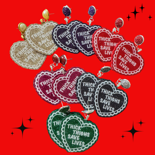 Thick Thighs Save Lives Earrings (Multiple Colours)