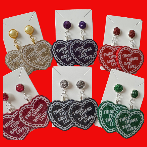 Thick Thighs Save Lives Earrings (Multiple Colours)