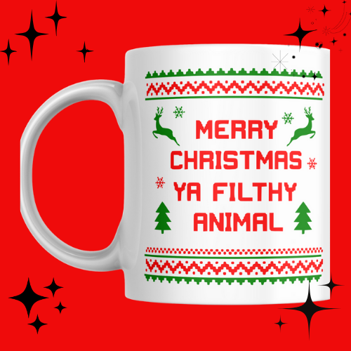 Merry Christmas You Filthy Animal Mug