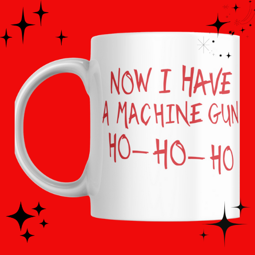 Now I have a Machine Gun Mug