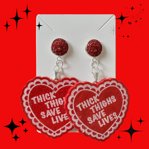 Thick Thighs Save Lives Earrings (Multiple Colours)