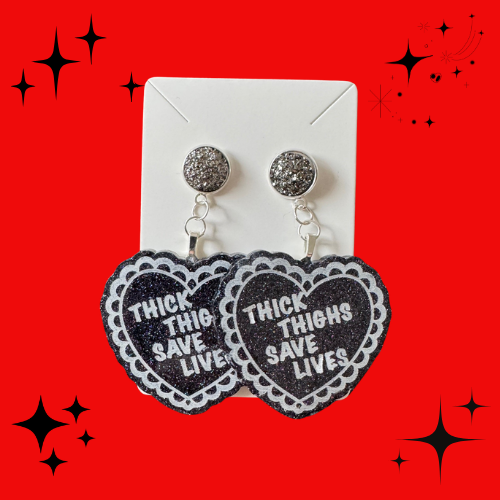 Thick Thighs Save Lives Earrings (Multiple Colours)