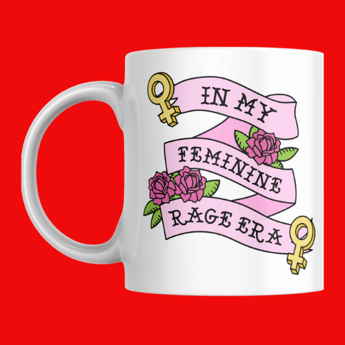 In My Feminine Rage Era Mug