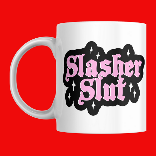 Slasher Sl*t Mug