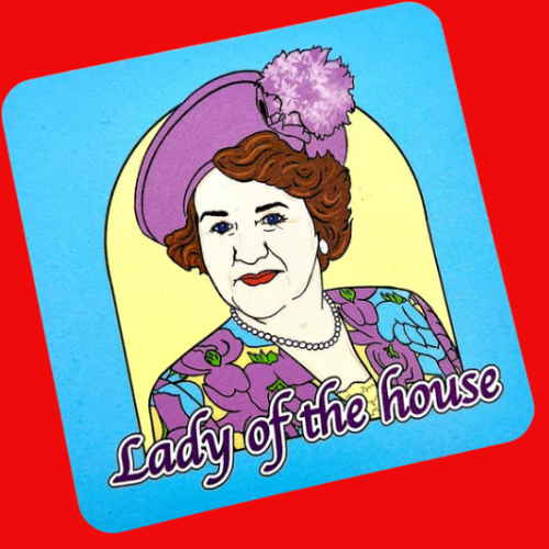 Lady of The House Inspired Drinks Coaster