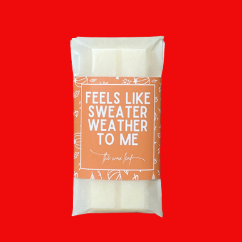 Feels Like Sweater Weather To Me Wax Melt Snap Bar